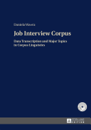 Job Interview Corpus: Data Transcription and Major Topics in Corpus Linguistics
