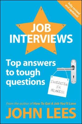 Job Interviews: Top Answers to Tough Questions - Lees, John