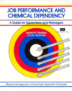 Job Performance and Chemical Dependency: A Guide for Supervisors and Managers