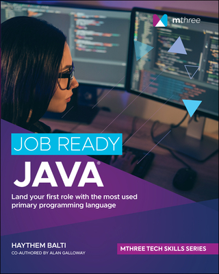 Job Ready Java - Balti, Haythem, and Galloway, Alan