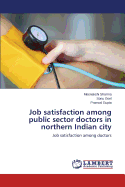 Job Satisfaction Among Public Sector Doctors in Northern Indian City