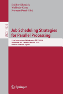 Job Scheduling Strategies for Parallel Processing: 22nd International Workshop, Jsspp 2018, Vancouver, Bc, Canada, May 25, 2018, Revised Selected Papers
