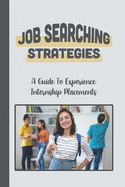 Job Searching Strategies: A Guide To Experience Internship Placements: Timing Challenges