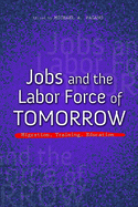 Jobs and the Labor Force of Tomorrow: Migration, Training, Education