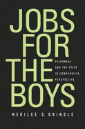 Jobs for the Boys: Patronage and the State in Comparative Perspective