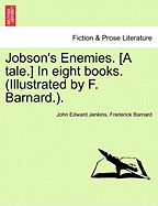 Jobson's Enemies. [A Tale.] in Eight Books. Book VII