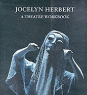 Jocelyn Herbert: A Theatre Workbook