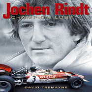 Jochen Rindt: Uncrowned King
