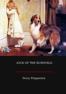 Jock of the Bushveld - Fitzpatrick, Percy, Sir