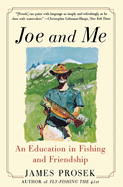 Joe and Me: An Education in Fishing and Friendship