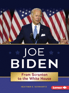 Joe Biden: From Scranton to the White House