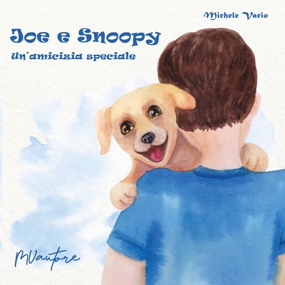 Joe e Snoopy: Un'amicizia speciale - Vario, Michele