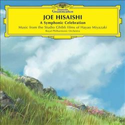 Joe Hisaishi: A Symphonic Celebration - Music of the Studio Ghibli Films of Hayao Miyaz