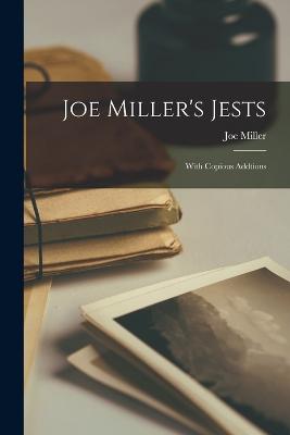 Joe Miller's Jests: With Copious Addtions - Miller, Joe