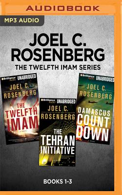 Joel C. Rosenberg the Twelfth Imam Series: Books 1-3: The Twelfth Imam & the Tehran Initiative & Damascus Countdown - Rosenberg, Joel C, and Lane, Christopher, Professor (Read by)