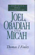 Joel, Obadiah and Micah- Bible Commentary - Finley, Thomas J, and Kohlenberger, John
