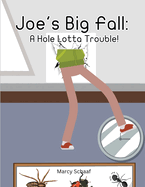 Joe's Big Fall: A Hole Lotta Trouble