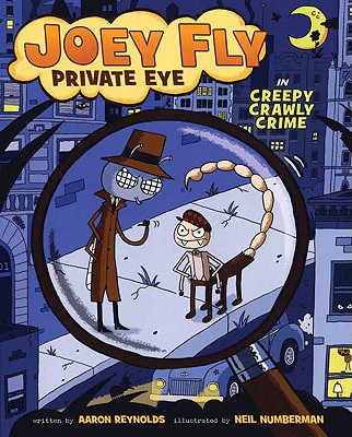 Joey Fly, Private Eye in Creepy Crawly Crime - Reynolds, Aaron