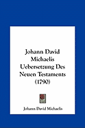 Johann David Michaelis Uebersetzung Des Neuen Testaments (1790)