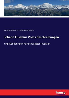 Johann Eusebius Voets Beschreibungen: und Abbildungen hartschaaligter Insekten - Panzer, Georg Wolfgang, and Voet, Johann Eusebius