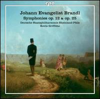 Johann Evangelist Brandl: Symphonies Op. 12 & Op. 25 - Rheinland-Pfalz Staatsphilharmonie; Kevin Griffiths (conductor)