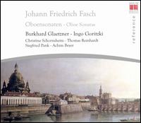 Johann Friedrich Fasch: Oboe Sonatas - Achim Beyer (violin); Burkhard Glaetzner (oboe); Christine Schornsheim (harpsichord); Ingo Goritzki (oboe);...