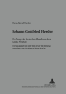 Johann Gottfried Herder: Ein Zeuge Der Deutschen Klassik Aus Dem Lande Preuen