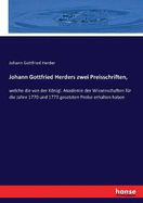 Johann Gottfried Herders zwei Preisschriften,: welche die von der Knigl. Akademie der Wissenschaften f?r die Jahre 1770 und 1773 gesetzten Preise erhalten haben