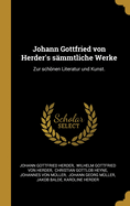 Johann Gottfried von Herder's smmtliche Werke: Zur schnen Literatur und Kunst.