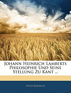 Johann Heinrich Lamberts Philosophie Und Seine Stellung Zu Kant ...