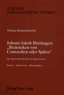 Johann Jakob Breitingers Bedencken Von Comoedien Oder Spilen?: Die Theaterfeindlichkeit Im Alten Zuerich