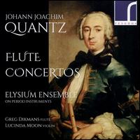 Johann Joachim Quantz: Flute Concertos - Elysium Ensemble; Greg Dikmans (flute); Lucinda Moon (violin)