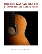 Johann Kaspar Mertz: 14 Intermediate Guitar Solos