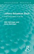 Johann Sebastian Bach: The Culmination of an Era