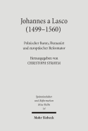 Johannes a Lasco (1499-1560): Polnischer Baron, Humanist Und Europaischer Reformator - Strohm, Christoph (Editor)