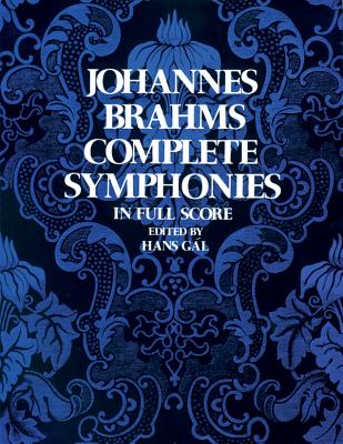 Johannes Brahms: Complete Symphonies (Full Score) - Brahms, Johannes, and Gal, Hans (Editor)