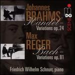 Johannes Brahms: Hndel Variations, Op. 24; Max Reger: Bach Variations, Op. 81