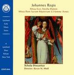 Johannes Regis: Missa Ecce Ancilla Domini; Missa Dum Sacrum Mysterium (L'Homme Arm) - Schola Discantus (choir, chorus)