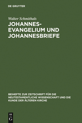 Johannesevangelium Und Johannesbriefe - Schmithals, Walter
