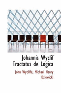 Johannis Wyclif Tractatus de Logica