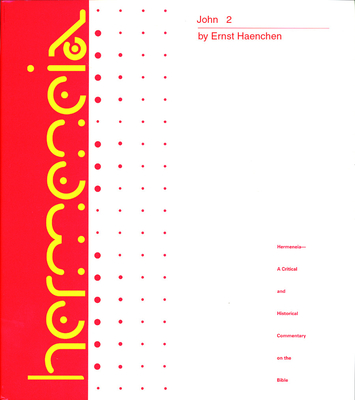 John 2: A Commentary on the Gospel of John, Chapters 7-21 - Funk, Robert W., and Busse, Ulrich (Editor), and Haenchen, Ernst (Editor)