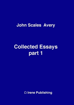 John A Collected Essays 1 - Avery, John S