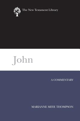 John: A Commentary - Thompson, Marianne Meye