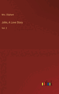 John, A Love Story: Vol. 2