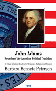 John Adams: Founder of the American Political Tradition