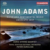 John Adams: Naive and Sentimental Music; Absolute Jest - Doric String Quartet; Sean Shibe (guitar); Royal Scottish National Orchestra; Peter Oundjian (conductor)