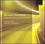 John Adams: Phrygian Gates; Hallelujah Junction; China Gates; Road Movies - Andrew Russo (piano); James Ehnes (piano); James Ehnes (violin)