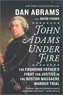 John Adams Under Fire