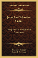 John and Sebastian Cabot: Biographical Notice with Documents