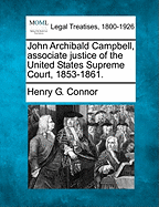 John Archibald Campbell, Associate Justice of the United States Supreme Court, 1853-1861